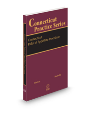 Connecticut Rules of Appellate Procedure, 2024-2025 ed. (Connecticut Practice Series)