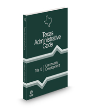 Community Development, 2024 ed. (Title 10, Texas Administrative Code)