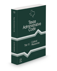 Cultural Resources, 2022 ed. (Title 13, Texas Administrative Code)