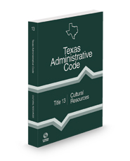 Cultural Resources, 2024 ed. (Title 13, Texas Administrative Code)