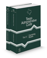 Examining Boards, 2022 ed. (Title 22, Texas Administrative Code)