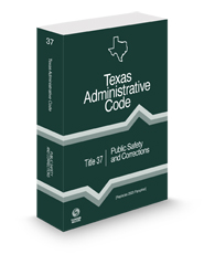 Public Safety and Corrections, 2024 ed. (Title 37, Texas Administrative Code)