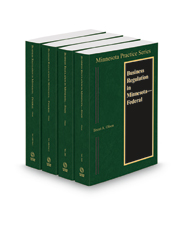 Business Regulation in Minnesota, Federal and State, 2022 ed. (Vols. 20B-20D, Minnesota Practice Series)