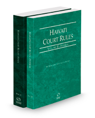 Hawaii Court Rules - State and Federal, 2023 ed. (Vols. I & II, Hawaii Court Rules)