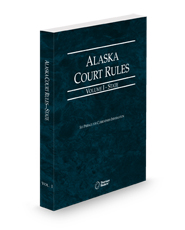 Alaska Court Rules - State, 2025 ed. (Vol. I, Alaska Court Rules)