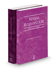 Nevada Rules of Court - State and Federal, 2023 ed. (Vols. I & II, Nevada Court Rules) Nevada Rules of Court - State and Federal, 2023 ed. (Vols. I & II, Nevada Court Rules)