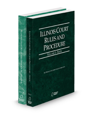 Illinois Court Rules and Procedure - State and Federal, 2025 ed. (Vols. I-II, Illinois Court Rules)