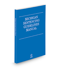 Michigan Sentencing Guidelines Manual, 2022 ed.