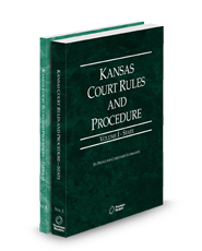 Kansas Court Rules and Procedure - State and Federal, 2025 ed. (Vols. I & II, Kansas Court Rules)