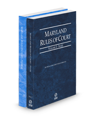 Maryland Rules of Court - State and Federal, 2024 ed. (Vols. I & II, Maryland Court Rules)