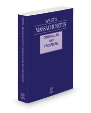 West's Massachusetts Criminal Law and Procedure, 2022 ed.