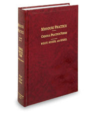 Criminal Practice Forms, 2d (Vol. 27, Missouri Practice Series)