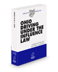 Ohio Driving Under the Influence Law, 2024-2025 ed. (Baldwin's Ohio Handbook Series)