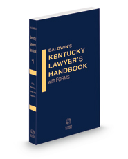 Civil Practice, 2021-2022 ed. (Vol. 1, Baldwin's Kentucky Lawyer's Handbook with Forms)