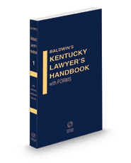 Civil Practice, 2022-2023 ed. (Vol. 1, Baldwin's Kentucky Lawyer's Handbook with Forms)