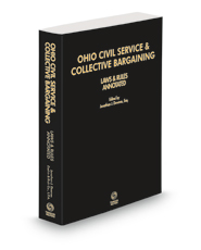 Ohio Civil Service & Collective Bargaining Laws & Rules Annotated, 2022 ed.