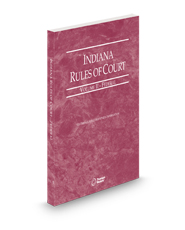 Indiana Rules of Court - Federal, 2025 ed. (Vol. II, Indiana Court Rules)