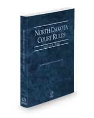 North Dakota Court Rules - State, 2023 ed. (Vol. I, North Dakota Court Rules)