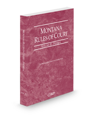 Montana Rules of Court - Federal, 2025 ed. (Vol. II, Montana Court Rules)
