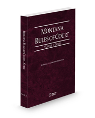 Montana Rules of Court - State, 2025 ed. (Vol. I, Montana Court Rules)