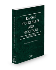 Kansas Court Rules and Procedure - State, 2025 ed. (Vol. I, Kansas Court Rules)