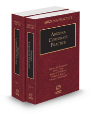 Arizona Corporate Practice, 2022-2023 ed. (Vols. 6 and 7, Arizona Practice Series)