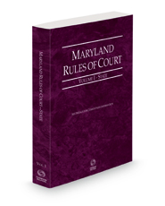 Maryland Rules of Court - State, 2023 ed. (Vol. I, Maryland Court Rules)