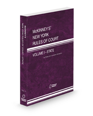 McKinney’s New York Rules of Court - State, 2025 ed. (Vol. I, New York Court Rules)