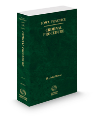 Criminal Procedure, 2021 ed. (Vol. 4A, Iowa Practice Series)