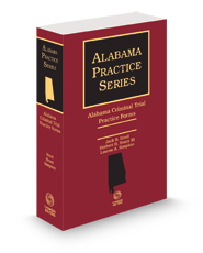 Alabama Criminal Trial Practice Forms, 2023 ed. (Alabama Practice Series)