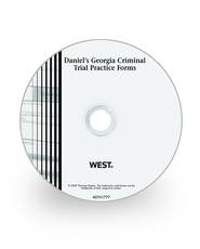 Daniel's Georgia Criminal Trial Practice Forms CD-ROM