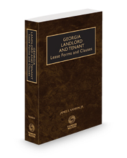 Georgia Landlord and Tenant, Lease Forms and Clauses, 2023-2024 ed.