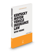 Kentucky Motor Vehicle Insurance Law with Forms, 2024-2025 ed.