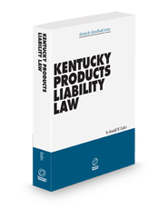 Kentucky Products Liability Law, 2024-2025 ed.