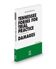 Tennessee Forms for Trial Practice - Damages, 2023 ed.