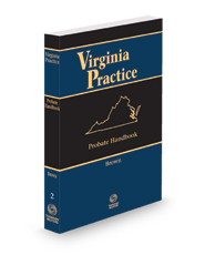 Probate Handbook, 2023-2024 ed. (Vol. 2, Virginia Practice Series™)