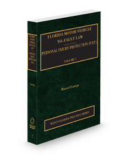 Florida Motor Vehicle No-Fault Law, Personal Injury Protection (PIP), 2024-2025 ed. (Vol. 7, Florida Practice Series)