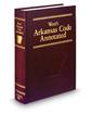West’s® Arkansas Code Annotated (Annotated Statute & Code Series)