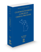 Courtroom Handbook on Michigan Criminal Procedure, 2024 ed. (Michigan Court Rules Practice)