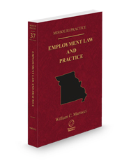 Employment Law and Practice, 2024-2025 ed. (Vol. 37, Missouri Practice Series)