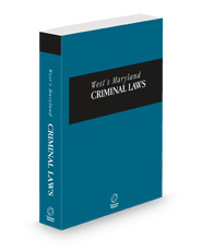 West's® Maryland Criminal Laws, 2024-2025 ed.