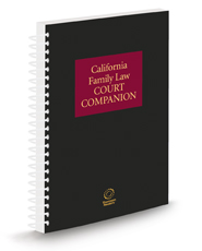 California Family Law Court Companion™, 2025 ed.