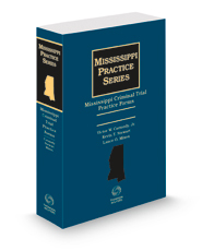 Mississippi Criminal Trial Practice Forms, 2022 ed. (Mississippi Practice Series) Mississippi Criminal Trial Practice Forms, 2022 ed. (Mississippi Practice Series)