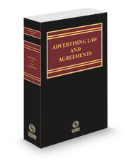 Corporate Counsel's Guide to Advertising Law and Agreements, 2022 ed.