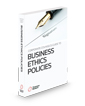 Corporate Counsel's Guide to Business Ethics Policies, 2025 ed.