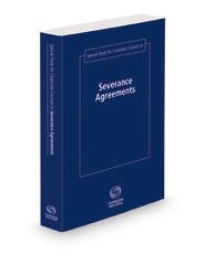 Special Study for Corporate Counsel on Severance Agreements, 2022-2023 ed. Special Study for Corporate Counsel on Severance Agreements, 2022-2023 ed.