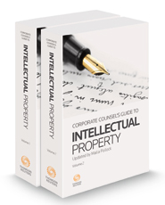 Corporate Counsel's Guide to Intellectual Property: Patents, Trademarks, Copyrights, and Trade Secrets, 2022-2023 ed.