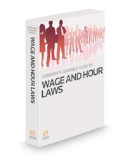Corporate Counsel's Guide to the Wage and Hour Laws, 2021 ed.