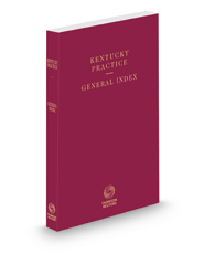 General Index, 2021-2022 ed. (Kentucky Practice Series)