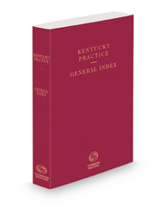 General Index, 2022-2023 ed. (Kentucky Practice Series)